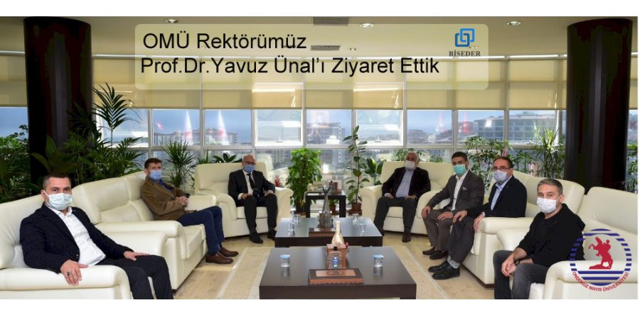 OMÜ Rektörü Prof.Dr.Yavuz Ünal'ı Ziyaret Ettik